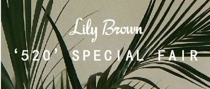 Lily Brown  | 520 SPECIAL FAIR