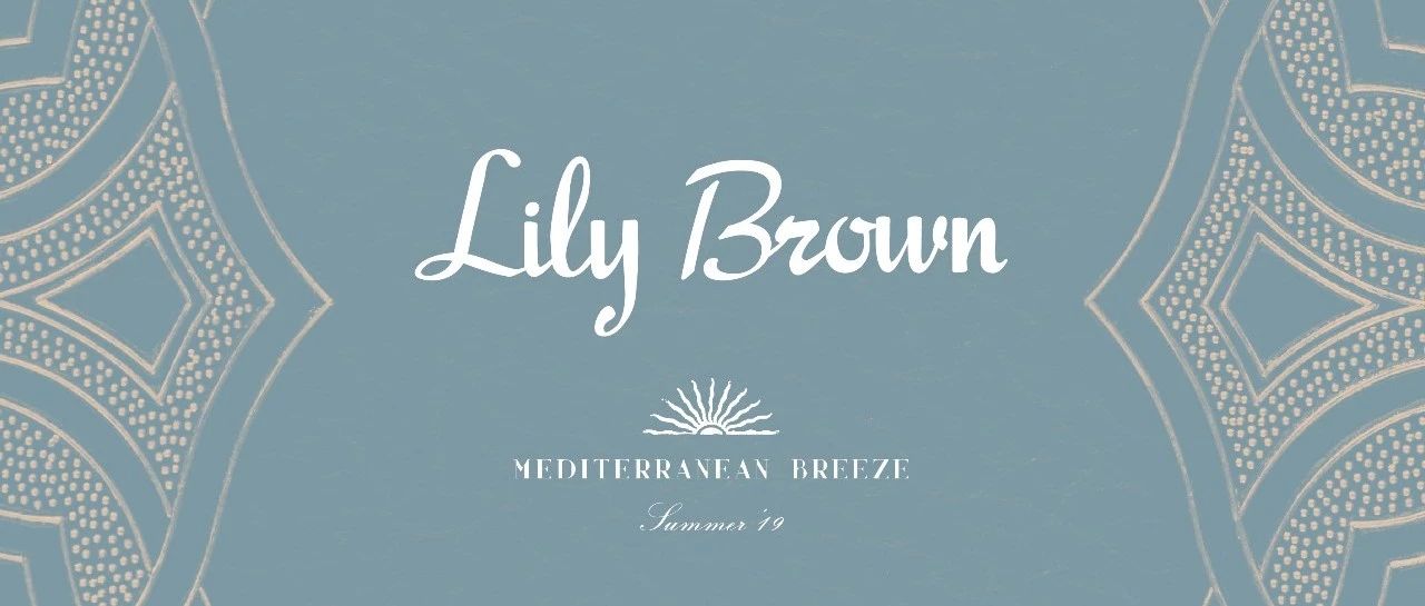 Lily Brown l MEDITERRANEAN BREEZE