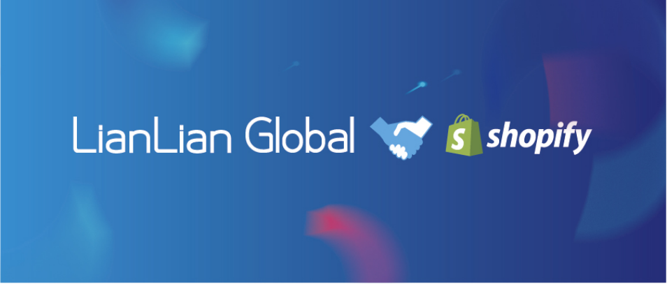 连连国际携手Shopify，全链路跨境服务助推独立站商家出海